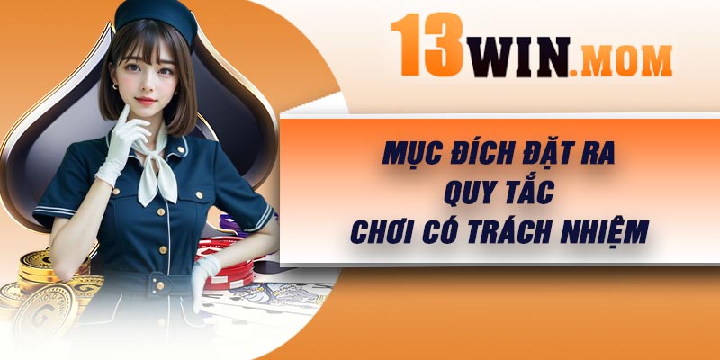 Mục đích đặt ra quy tắc chơi có trách nhiệm